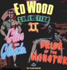 Ed Wood Collection II: Glen or Glenda & Bride of the Monster